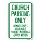 Signmission Church Parking Only Memberships Availab Heavy-Gauge Aluminum Sign, 12" x 18", A-1218-24262 A-1218-24262 - alternate 1